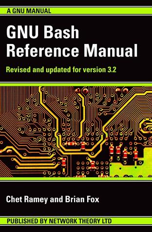 GNU Bash Reference Manual by Chet Ramey and Brian Fox